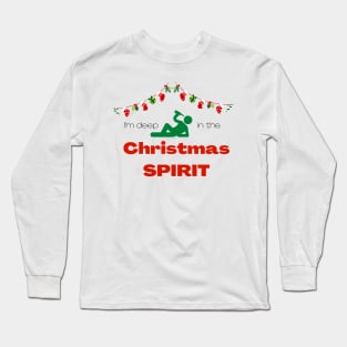 I'm deep in the Christmas spirit Long Sleeve T-Shirt